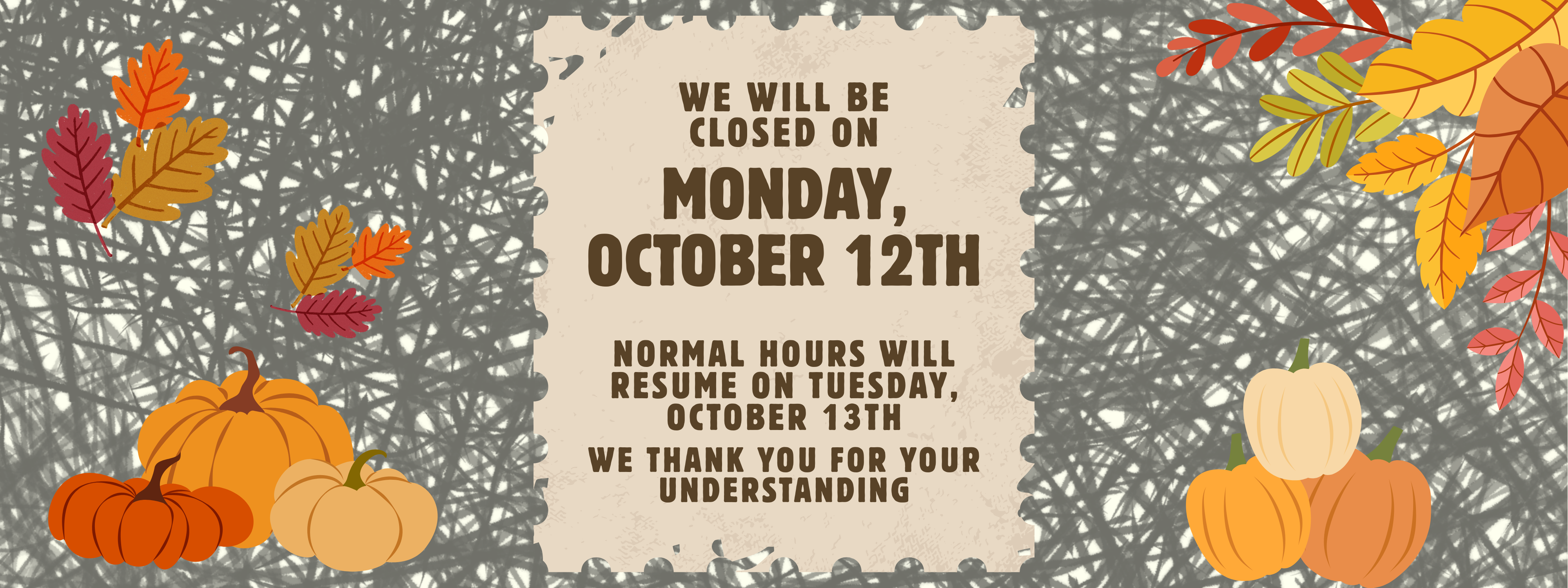 Closed columbus day, october 12th